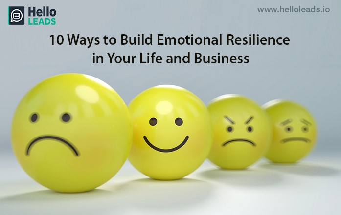 10 Ways to Build Emotional Resilience in Your Life and Business ...