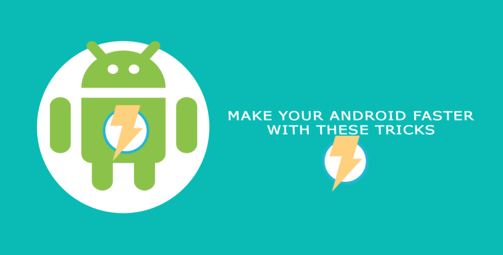 10 Best ways to make android phone work faster and better