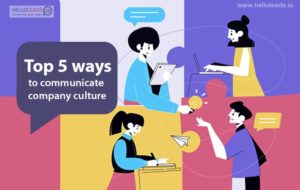 Top 5 ways to communicate Company culture – HelloLeads Blog